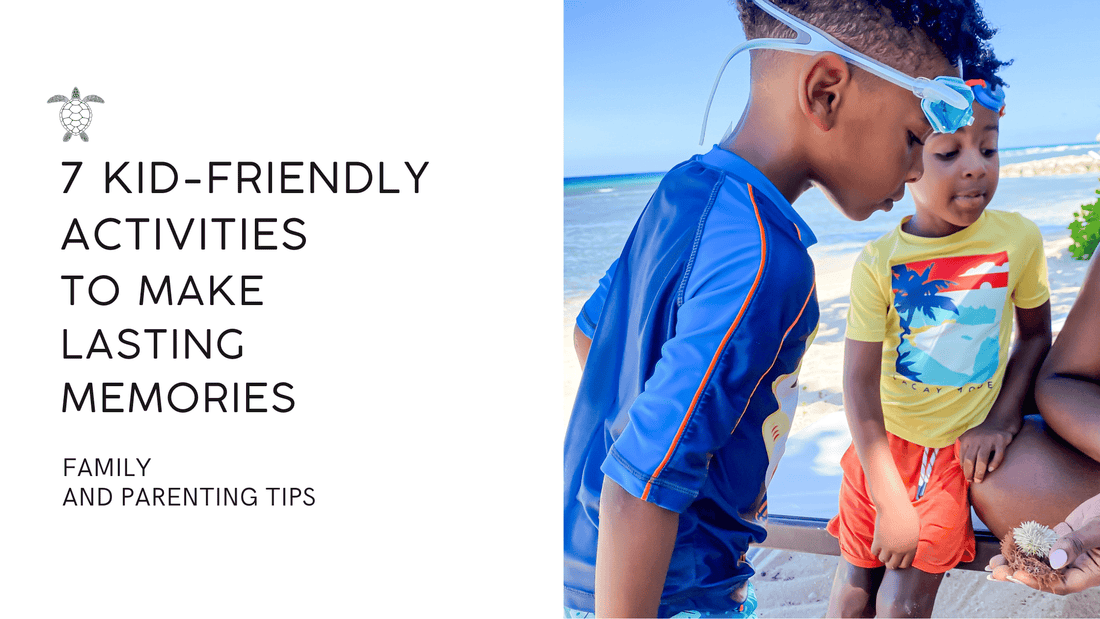 7 Kid-Friendly Activities To Make Lasting Memories - Keiki Krate