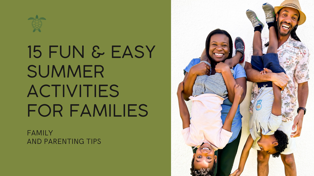 15 Fun and Easy Summer Activities for Families