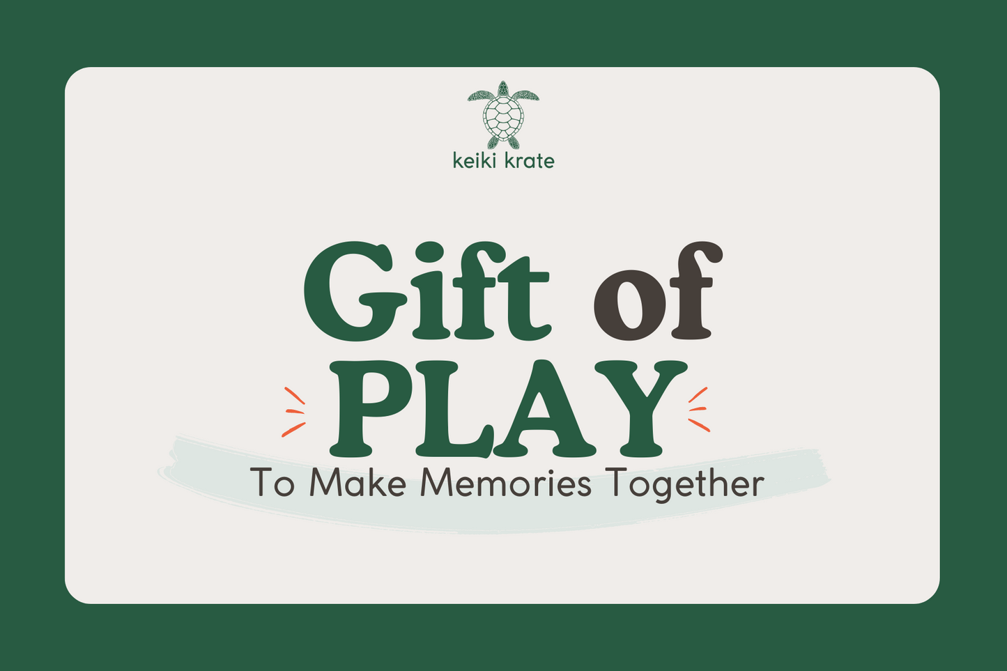 Give the Gift of Playful Memories!